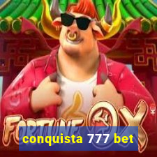 conquista 777 bet